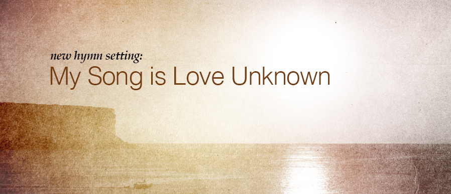 “My Song is Love Unknown”: recording and sheet music